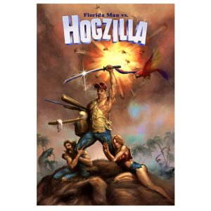 Florida Man vs Hogzilla <br>Cover C <br>Print Edition